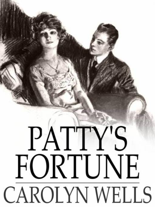 Title details for Patty's Fortune by Carolyn Wells - Available